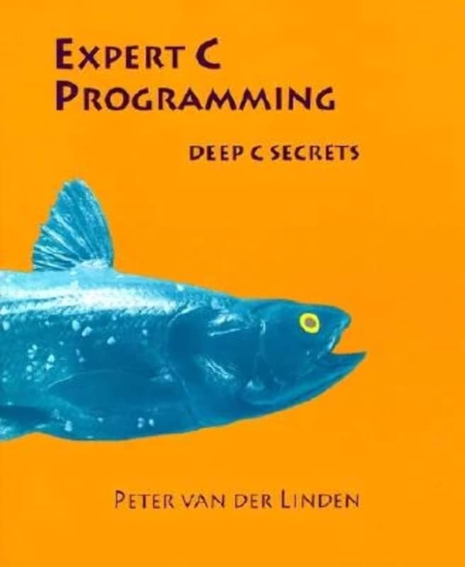 Expert C Programming: Deep C Secrets by Peter van der Linden