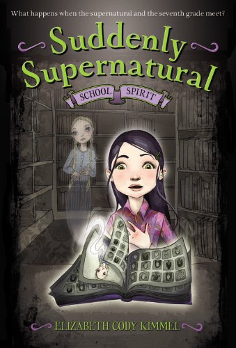 Suddenly Supernatural: School Spirit by Elizabeth Cody Kimmel