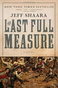 The Last Full Measure: A Novel of the Civil War