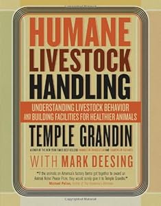 Humane Livestock Handling: Understanding livestock behavior and building facilities for healthier animals