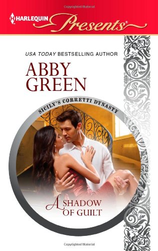 A Shadow of Guilt (Harlequin Presents) by Abby Green