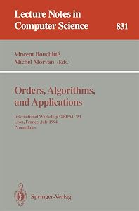Orders, Algorithms and Applications: International Workshop ORDAL '94, Lyon, France, July 4-8, 1994. Proceedings (Lecture Notes in Computer Science, 831) by Vincent Bouchitte