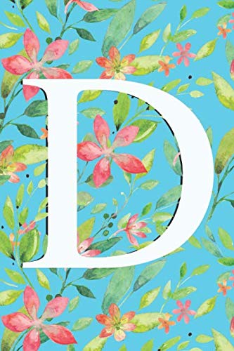 D: Monograma Inicial D: Cuadernos lindos para mujeres y niñas, azul floral 6 x 9 by Cuadernos De Monogramas