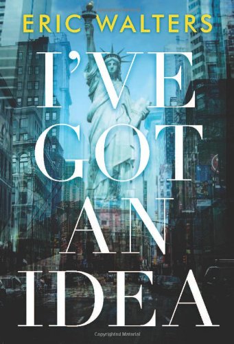 I've Got an Idea by Eric Walters