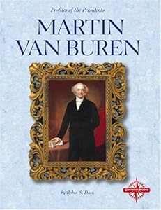 Martin Van Buren (Profiles of the Presidents)