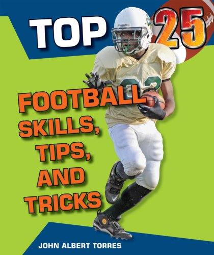 Top 25 Football Skills, Tips, and Tricks by John Albert Torres