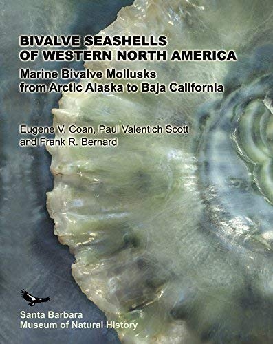 Bivalve Seashells of Western North America (Santa Barbara Museum of Natural History Monographs) by Eugene V. Coan