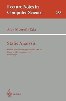Static Analysis: Second International Symposium, SAS '95, Glasgow, UK, September 25 - 27, 1995. Proceedings (Lecture Notes in Computer Science, 983)