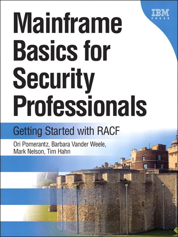 Mainframe Basics for Security Professionals: Getting Started with RACF by Ori Pomerantz