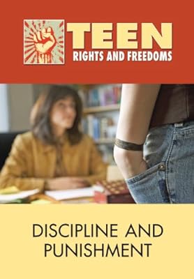 Discipline and Punishment (Teen Rights and Freedoms)