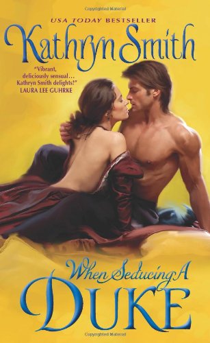 When Seducing a Duke by Kathryn Smith