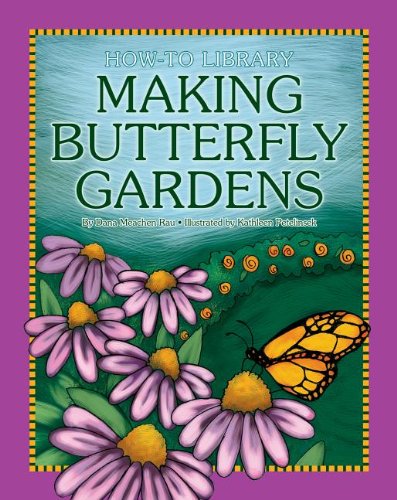 Making Butterfly Gardens (How-to Library) by Dana Meachen Rau