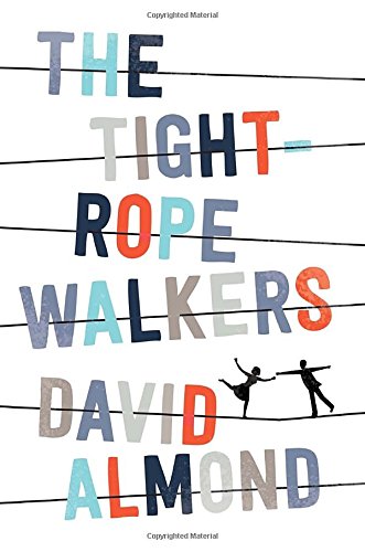 The Tightrope Walkers by David Almond