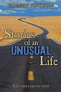 Stories of an Unusual Life: Life is Not a One Way Street