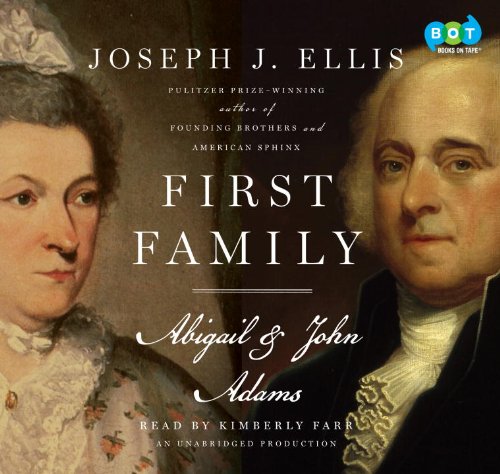 First Family: Abigail and John Adams by Joseph J. Ellis