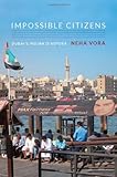 Neha Vora, "Impossible Citizens: Dubai's Indian Diaspora" (Duke UP, 2013)
