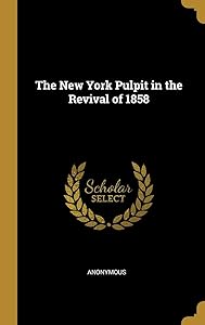 The New York Pulpit in the Revival of 1858