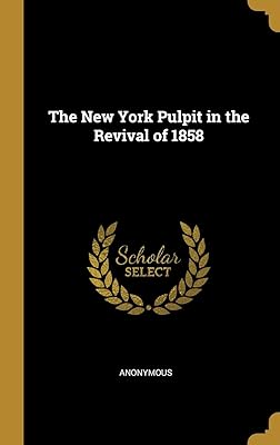 The New York Pulpit in the Revival of 1858