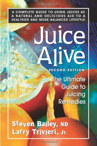 Juice Alive, Second Edition by Steven Bailey