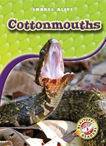 Cottonmouths (Blastoff! Readers: Snakes Alive) (Blastoff! Readers: Snakes Alive: Level 3)