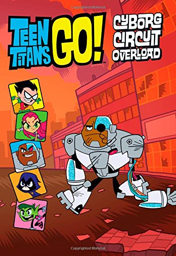 Teen Titans Go!: Cyborg Circuit Overload by J.E. Bright