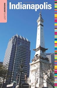 Insiders' Guide&reg; to Indianapolis (Insiders' Guide Series)