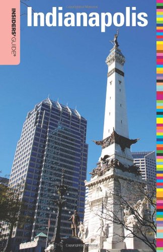 Insiders' Guide&reg; to Indianapolis (Insiders' Guide Series) by Jackie Sheckler Finch