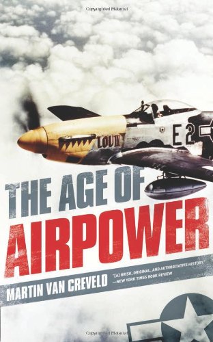 The Age of Airpower by Martin Van Creveld