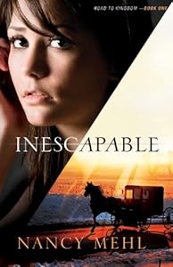 Inescapable (Road to Kingdom Book #1) by Nancy Mehl