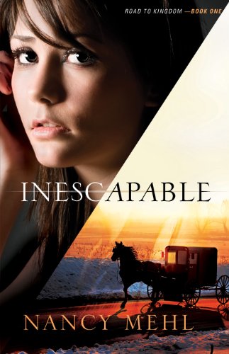 Inescapable (Road to Kingdom Book #1) by Nancy Mehl