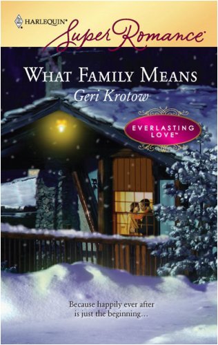 What Family Means (Everlasting Love Book 14) by Geri Krotow