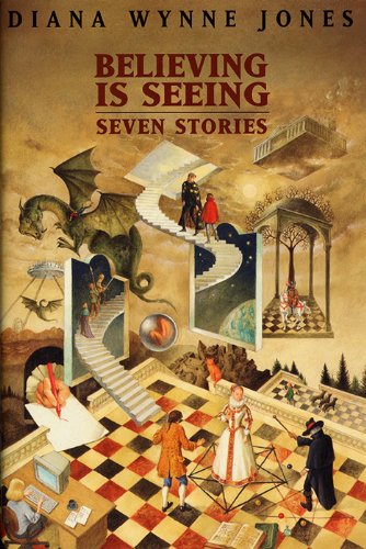 Believing Is Seeing: Seven Stories by Diana Wynne Jones