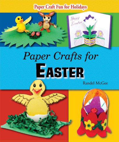 Paper Crafts for Easter by Randel McGee