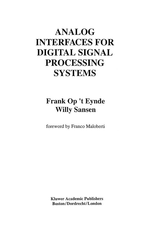 Analog Interfaces for Digital Signal Processing Systems (The Springer International Series in Engineering and Computer Science, 225) by Frank op 't Eynde