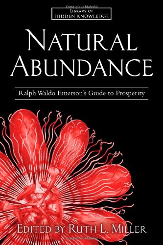 Natural Abundance: Ralph Waldo Emerson's Guide to Prosperity by Ralph Waldo Emerson