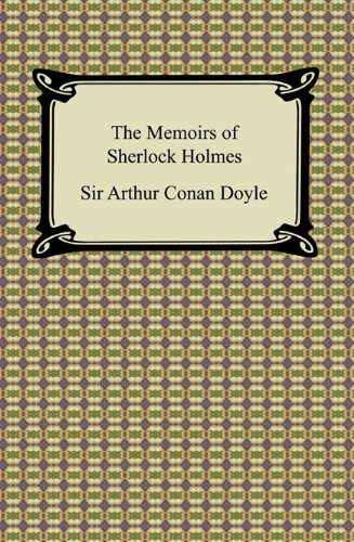 The Memoirs of Sherlock Holmes [with Biographical Introduction] by Sir Arthur Conan Doyle
