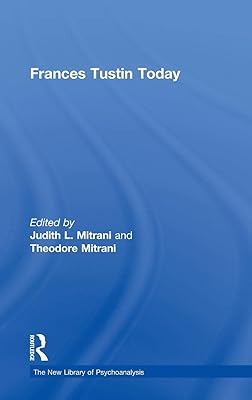 Frances Tustin Today (The New Library of Psychoanalysis)