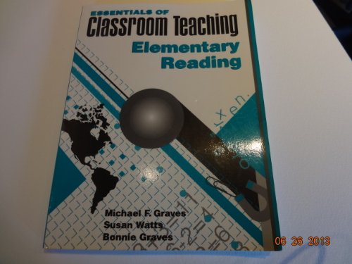 Essentials of: Classroom Teaching Elementary Reading by Michael F. Graves