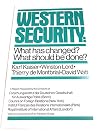 Western Security: What Has Changed? What Should Be Done?