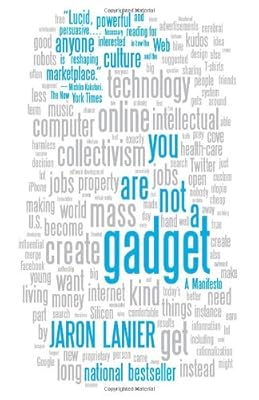 You Are Not a Gadget: A Manifesto