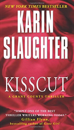 Kisscut: A Grant County Thriller by Karin Slaughter