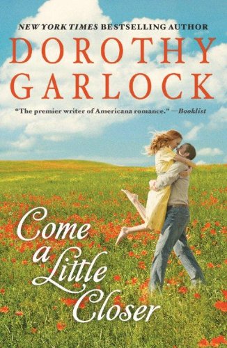 Come a little closer by Dorothy Garlock