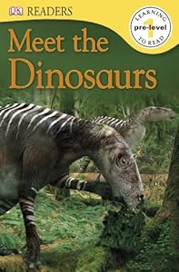 DK Readers: Meet the Dinosaurs