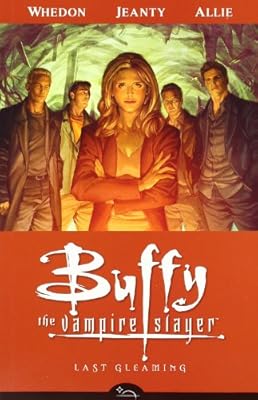 Buffy the Vampire Slayer Season 8 Volume 8: Last Gleaming (Buffy the Vampire Slayer (Dark Horse))