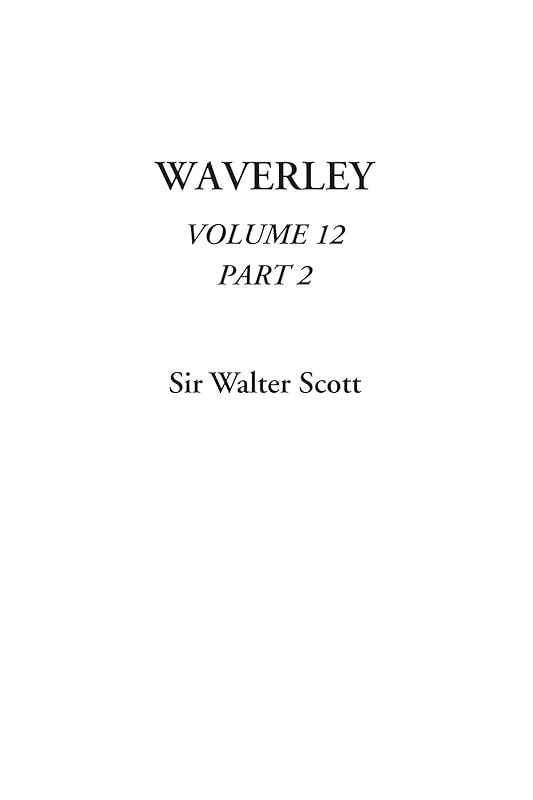 Waverley, Volume 12, Part 2 by Sir Walter Scott
