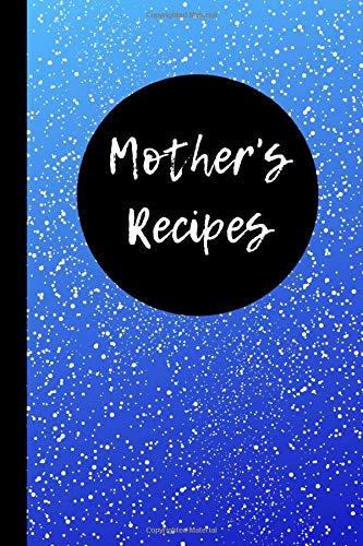 Mother's Recipes: Blank Cookbook by Joyful Journals