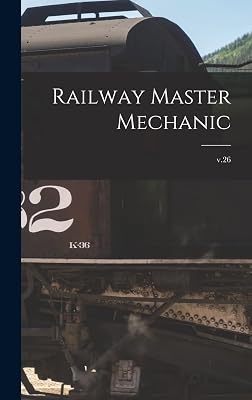 Railway Master Mechanic [microform]; v.26