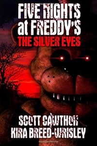Five Nights at Freddy's: The Silver Eyes by Scott Cawthon
