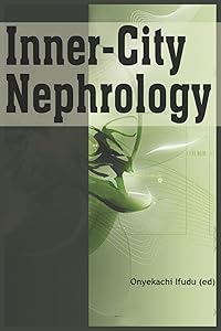 Inner-City Nephrology by Onyekachi Ifudu