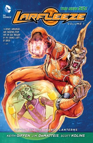 Larfleeze Vol. 1: Revolt of the Orange Lanterns by Keith Giffen
